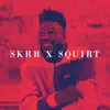 Shaka Zules, DJ Leonardo Rafael & TriBoss - Skrr X Squirt - Single